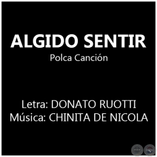 ALGIDO SENTIR - Música: CHINITA DE NICOLA